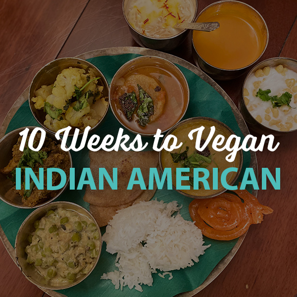 10 Weeks to Vegan for Indian Americans