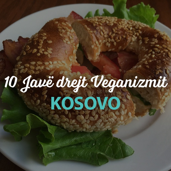 10 Javë drejt Veganizmit Kosovo
