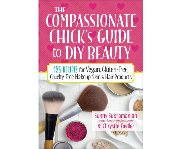 The Compassionate Chick's Guide to DIY Beauty