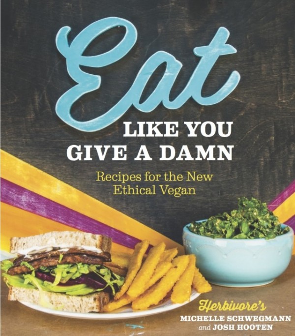 Eat Like You Give A Damn Cookbook
