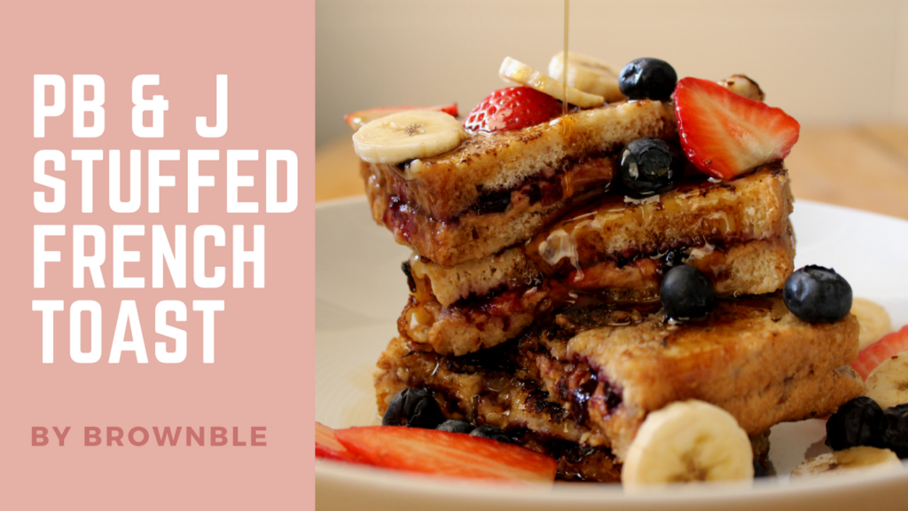 PB & J STUFFED FrENCH TOAST